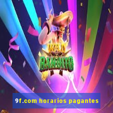 9f.com horarios pagantes